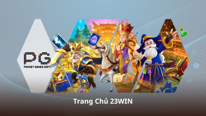 Trang Chủ 23WIN – Những Lưu Ý Quan Trọng Khi Truy Cập